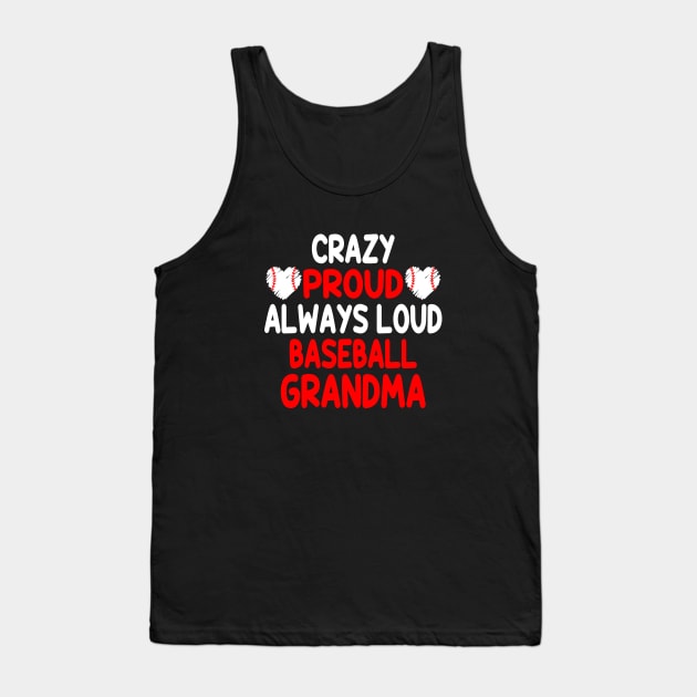 Crazy Proud Always Loud Baseball Grandma Funny Baseball Tank Top by WildFoxFarmCo